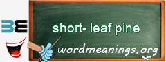 WordMeaning blackboard for short-leaf pine